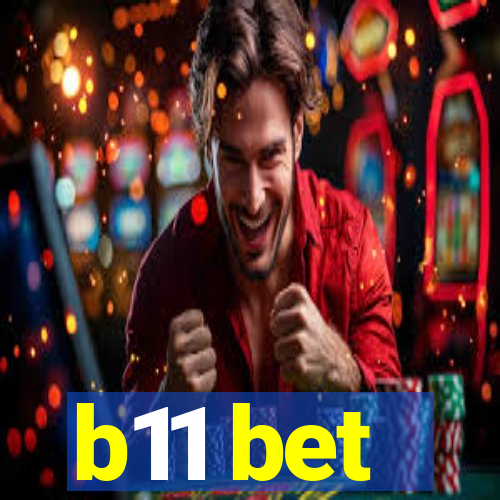 b11 bet