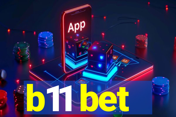 b11 bet