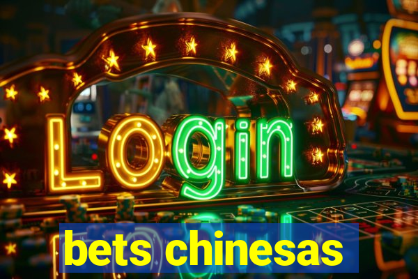 bets chinesas