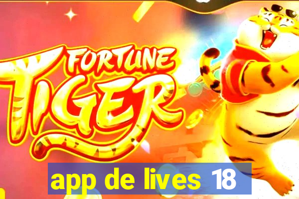 app de lives 18