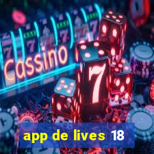 app de lives 18