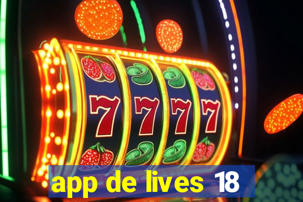 app de lives 18