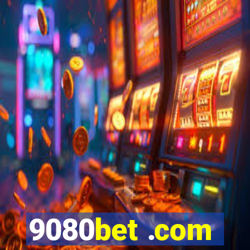 9080bet .com