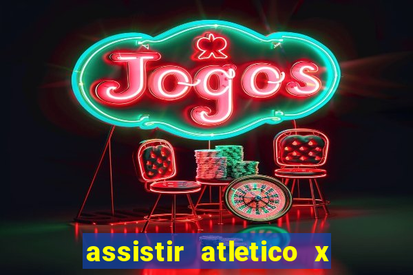 assistir atletico x botafogo futemax