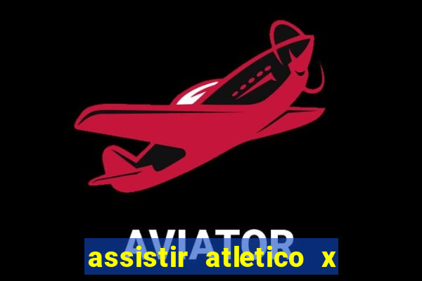 assistir atletico x botafogo futemax