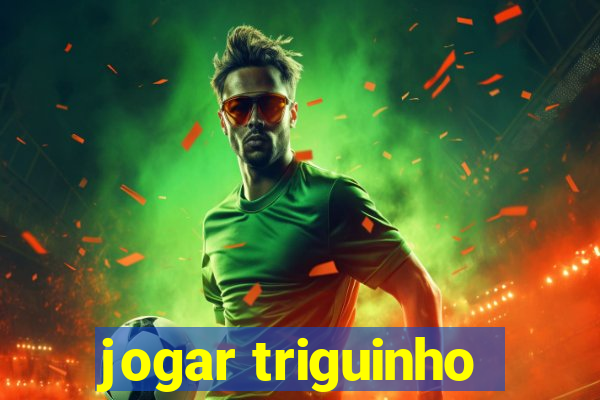 jogar triguinho