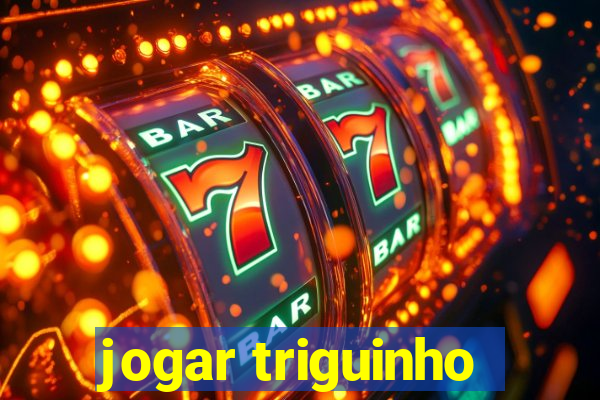 jogar triguinho