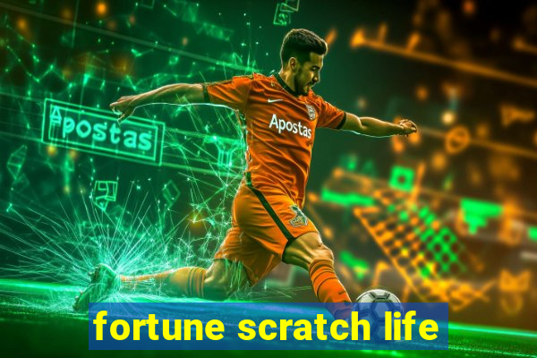 fortune scratch life