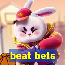 beat bets