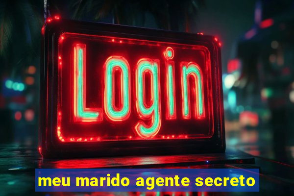 meu marido agente secreto