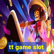 tt game slot