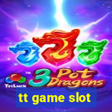 tt game slot