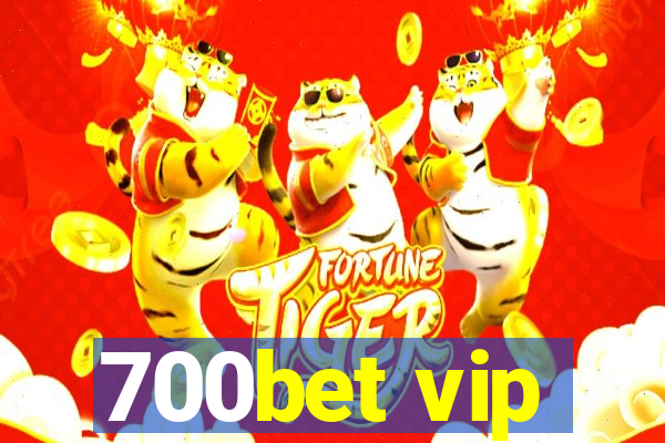 700bet vip