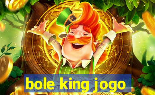 bole king jogo