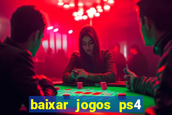 baixar jogos ps4 desbloqueado pkg