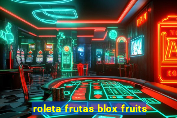 roleta frutas blox fruits