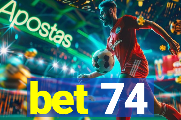 bet 74