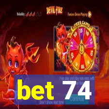 bet 74