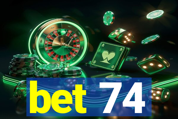 bet 74