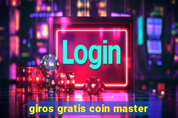 giros gratis coin master