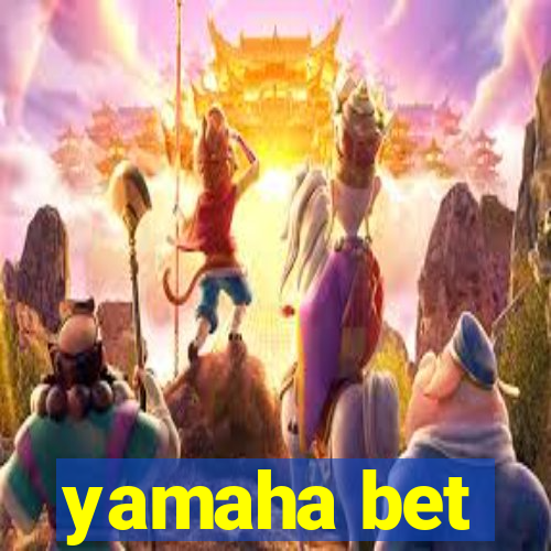 yamaha bet