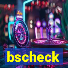 bscheck