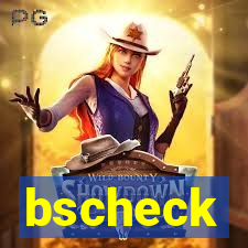 bscheck