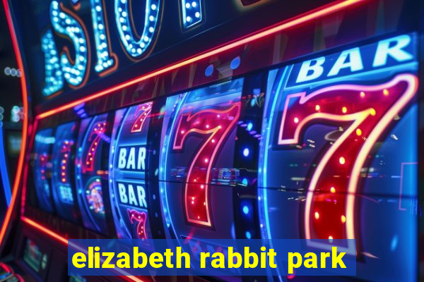 elizabeth rabbit park