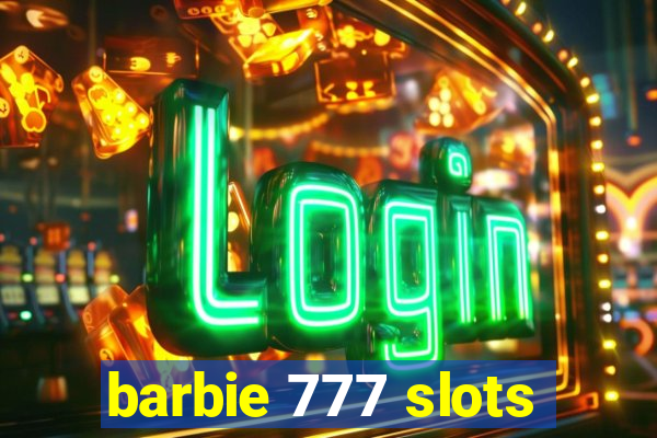 barbie 777 slots