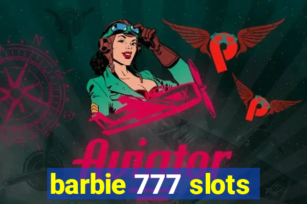 barbie 777 slots