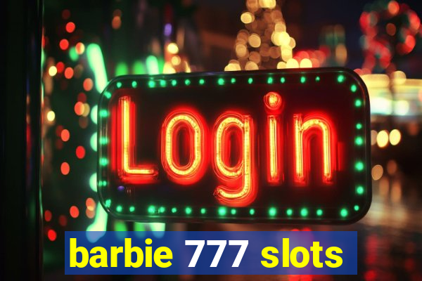 barbie 777 slots