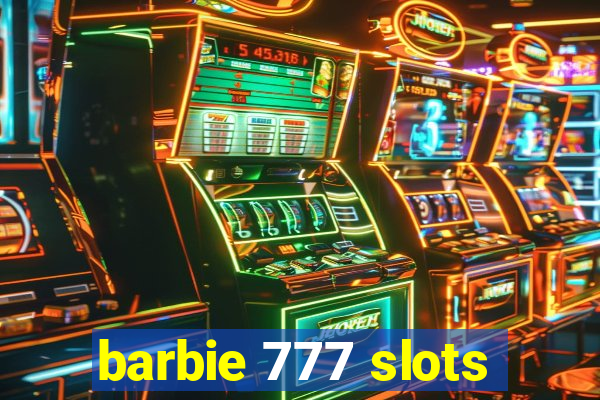 barbie 777 slots