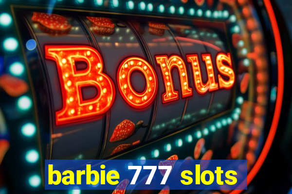 barbie 777 slots