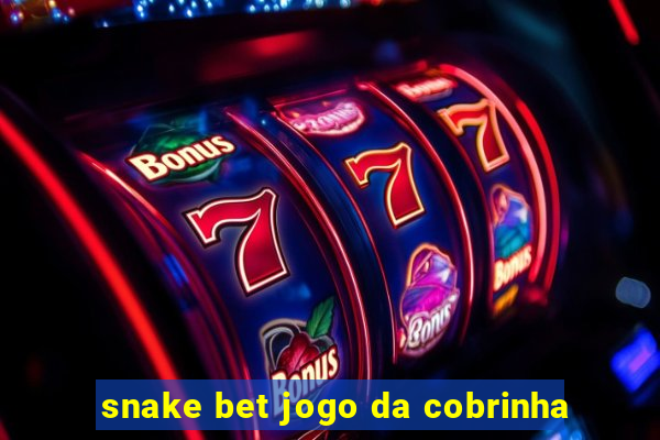 snake bet jogo da cobrinha