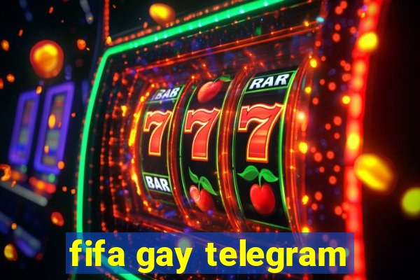 fifa gay telegram