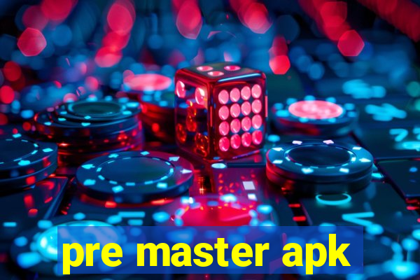 pre master apk