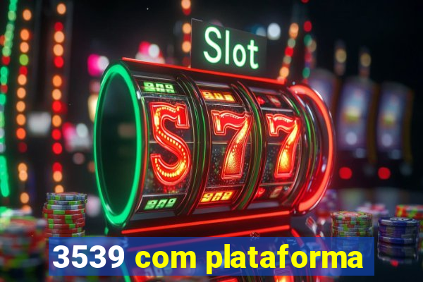 3539 com plataforma