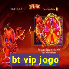 bt vip jogo