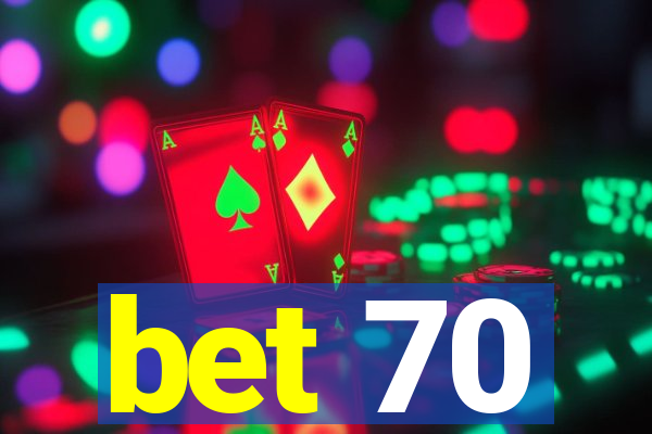 bet 70