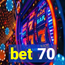 bet 70