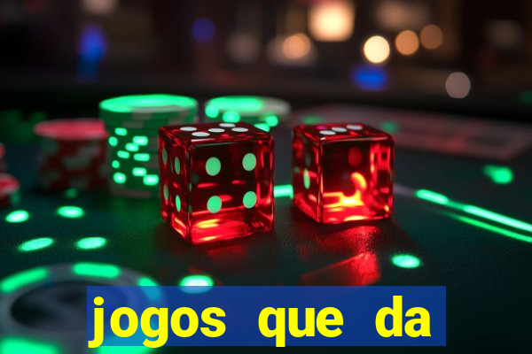 jogos que da dinheiro sem depositar