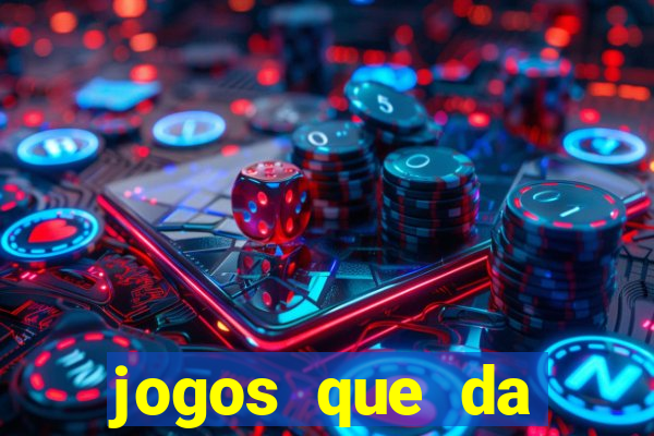 jogos que da dinheiro sem depositar