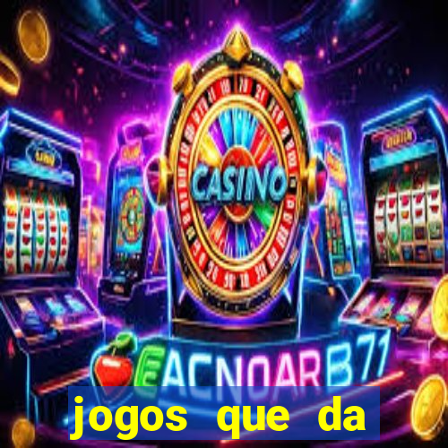 jogos que da dinheiro sem depositar