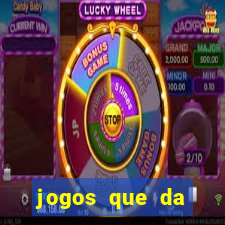 jogos que da dinheiro sem depositar