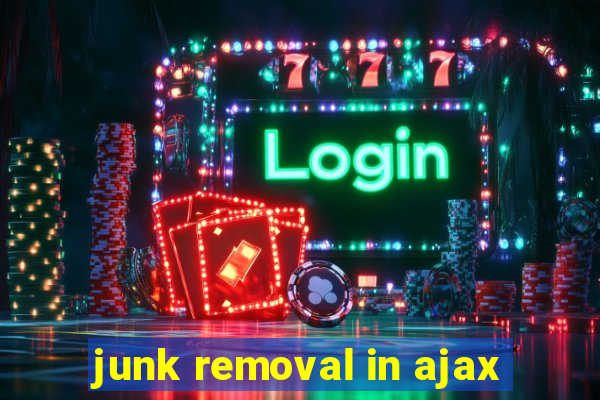 junk removal in ajax