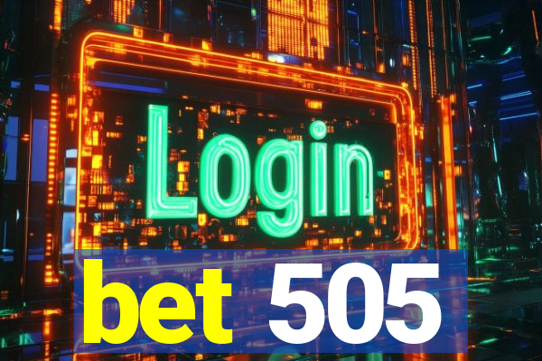 bet 505