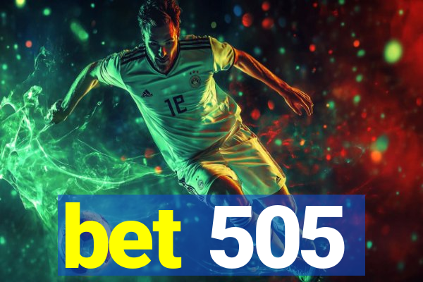 bet 505