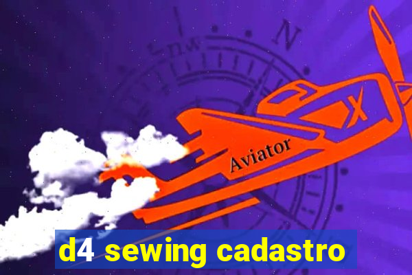 d4 sewing cadastro