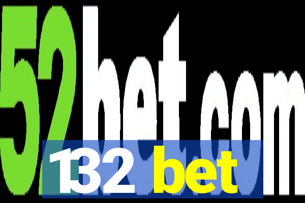 132 bet