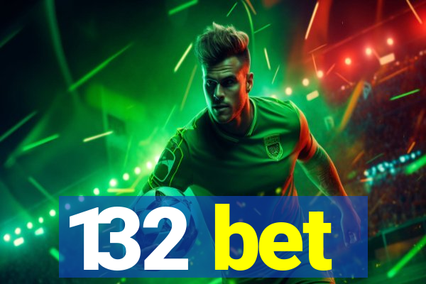 132 bet